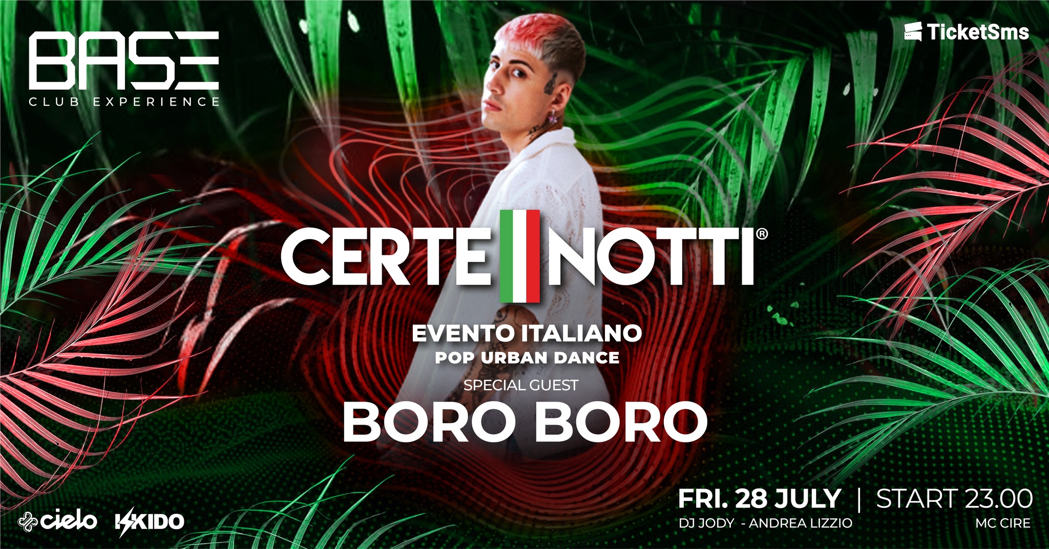 FRI. 28 JULY • CERTE NOTTI w/ BORO BORO • BASE Club Experience - EventiFVG.it