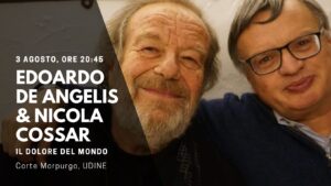 EDOARDO DE ANGELIS & NICOLA COSSAR in “Il dolore del mondo” UDINE, Canzoni e poesie contro le guerre