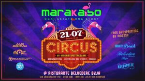 ☆☆ Marakaibo – Venerdì 21 Luglio -CIRCUS – Un Venerdì Spettacolare! ☆☆