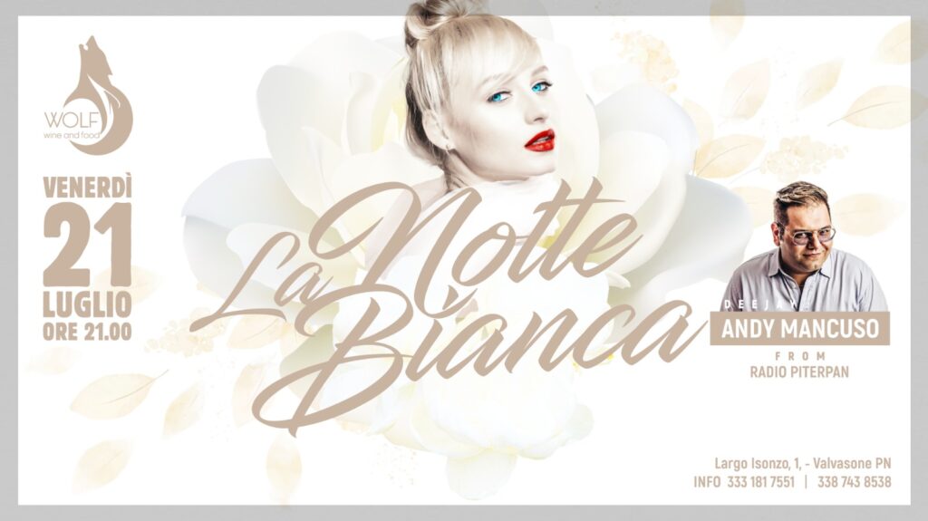 LA NOTTE BIANCA | ANDY MANCUSO FROM RADIO PITERPAN - EventiFVG.it