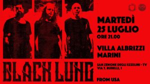 25/07 – BLACK LUNG (USA) @ Villa Albrizzi Marini