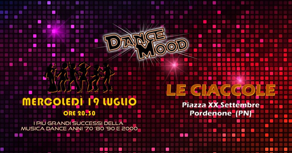 DANCE MOOD@live Le Ciaccole Piazza XX Settembre Pordenone - DANCE MOOD@live Le Ciaccole Piazza XX Settembre Pordenone - EventiFVG.it