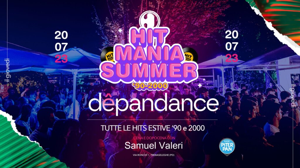 DEPANDANCE | Giovedì 20 Luglio | Hit Mania Summer 90/2000 - EventiFVG.it