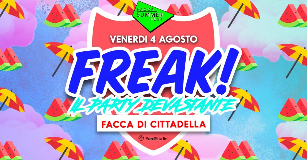 FREAK! - Il party devastante @FaccaFestival - EventiFVG.it