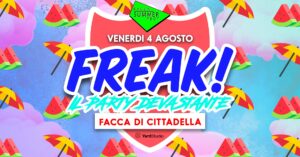 FREAK! – Il party devastante @FaccaFestival