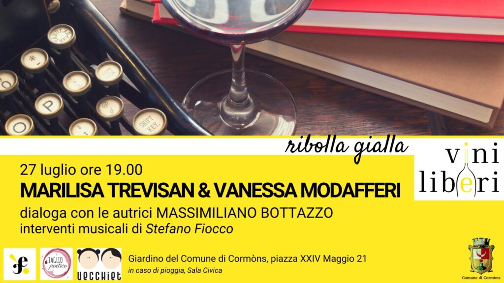 Vini Lib(e)ri - TAGLIO POETICO con Marilisa Trevisan & Vanessa Modafferi - EventiFVG.it