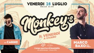Monkey’s – Il Venerdì a Vivaro – MARCO BAXO (Radio Piterpan) e Dj Carinz