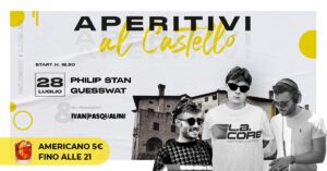 Aperitivi al Castello | Philip Stan & Guesswat & Ivan Pasqualini