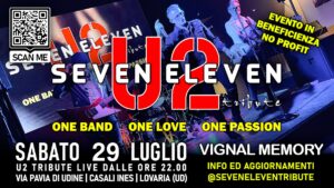Seven Eleven U2 Live @ Vignal Memory Lovaria (UD)