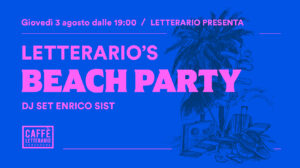 LETTERARIO’S BEACH PARTY