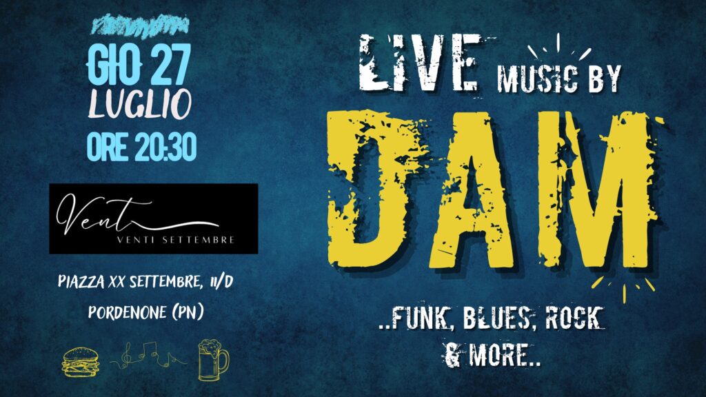 DAM Live Music @ Venti Settembre - DAM Live Music @ Venti Settembre - EventiFVG.it