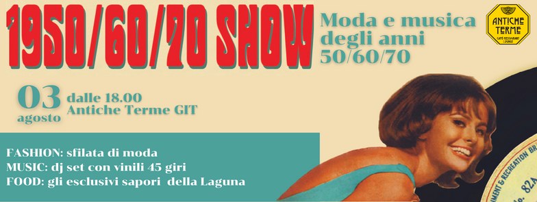 1950/60/70 SHOW - Moda e Musica degli anni 50/60/70 - 1950/60/70 SHOW - Moda e Musica degli anni 50/60/70 - EventiFVG.it