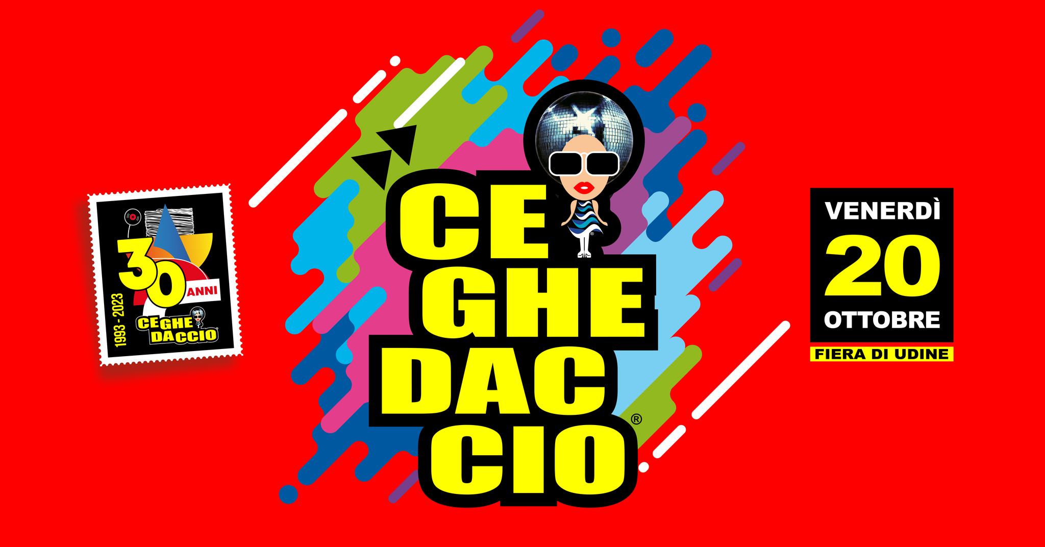Ceghedaccio • Venerdì 20 ottobre • Fiera di Udine - EventiFVG.it