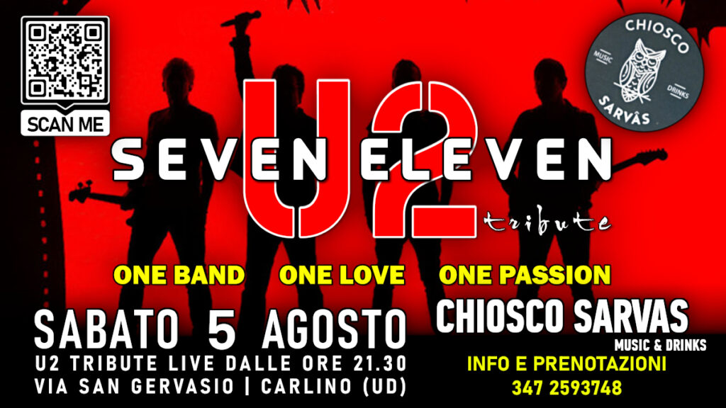 Seven Eleven U2 Live @ Chiosco Sarvas (UD) - Seven Eleven U2 Live @ Chiosco Sarvas (UD) - EventiFVG.it