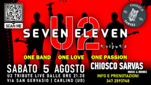 Seven Eleven U2 Live @ Chiosco Sarvas (UD)