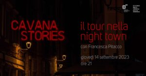 Cavana Stories: il tour nella night town Cavana Stories: il tour nella night town