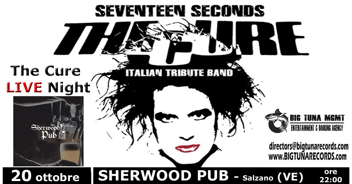 SEVENTEEN SECONDS - THE CURE TRIBUTE BAND live@SHERWOOD PUB, SALZANO (VE) - SEVENTEEN SECONDS - THE CURE TRIBUTE BAND live@SHERWOOD PUB, SALZANO (VE) - EventiFVG.it