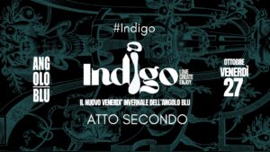 Indigo • Atto Secondo • 27.10.23