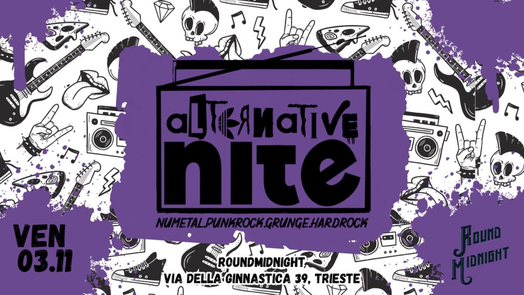 ALTERNATIVE NITE - NuMetal PunkRock Grunge HardRock - ALTERNATIVE NITE - NuMetal PunkRock Grunge HardRock - EventiFVG.it