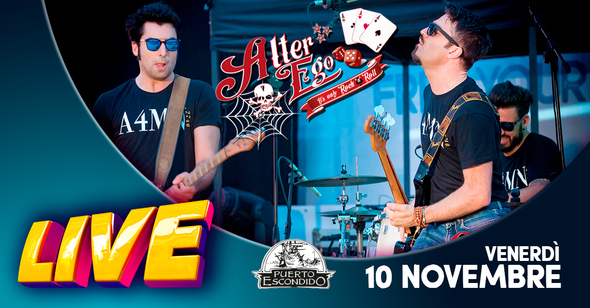ALTER EGO 🎸 live al Puerto Escondido - ALTER EGO 🎸 live al Puerto Escondido - EventiFVG.it