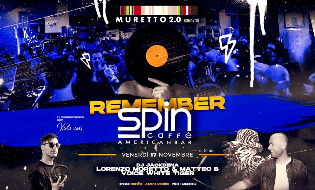 ♬♪✰★ REMEMBER SPIN Caffe' / Una volta ancora ★ Venerdì 17 Novembre 2023 - EventiFVG.it