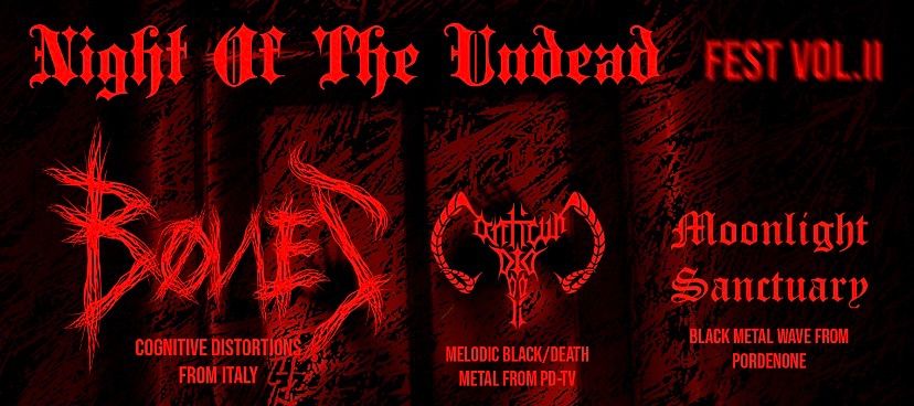 NIGHT OF THE UNDEAD VOL. 2 - Bønes, Canticum Diaboli, Moonlight Sanctuary - EventiFVG.it