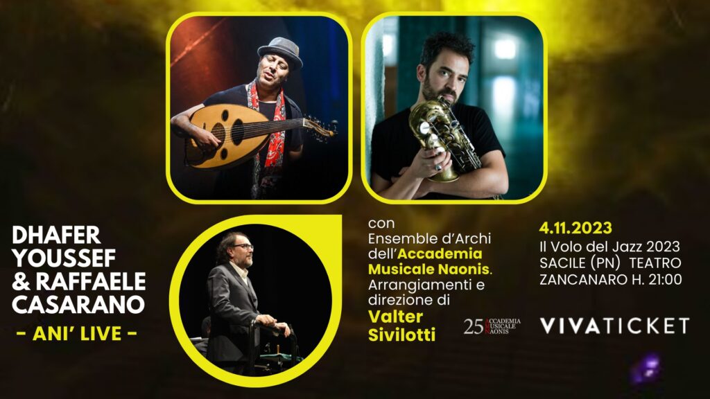 Dhafer Youssef & Raffaele Casarano 'Anì Live' con Orchestra Accademia Naonis - Dhafer Youssef & Raffaele Casarano 'Anì Live' con Orchestra Accademia Naonis - EventiFVG.it