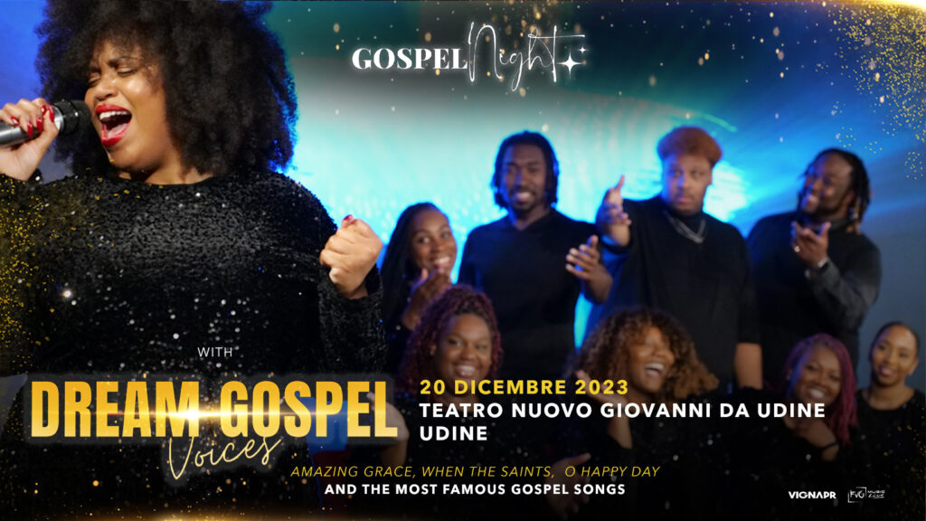 GOSPEL NIGHT with DREAM GOSPEL VOICES ● Teatro Nuovo Giovanni Da Udine ● 20.12.2023 - GOSPEL NIGHT with DREAM GOSPEL VOICES ● Teatro Nuovo Giovanni Da Udine ● 20.12.2023