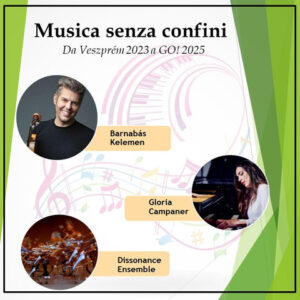 Musica senza confini – “Da Veszprém 2023 a GO! 2025”