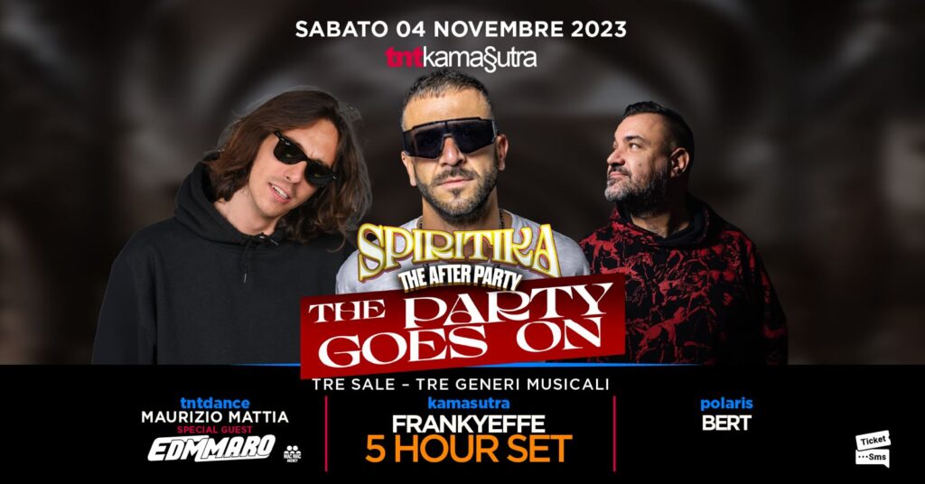 Sabato 04 Novembre TNTKamasutra 3 Sale: SPIRITIKA The after Party goes on ! - EventiFVG.it