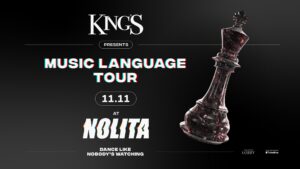 KING’S MUSIC LANGUAGE TOUR at NOLITA LIVING CLUB