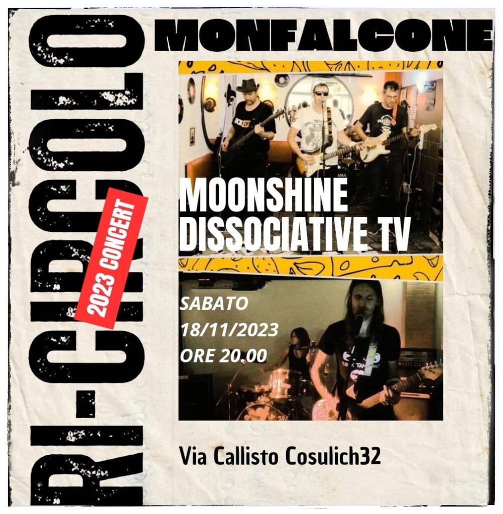 Moonshine I Dissociative TV I Ri Cirolo Bar Sociale I Monfalcone - EventiFVG.it