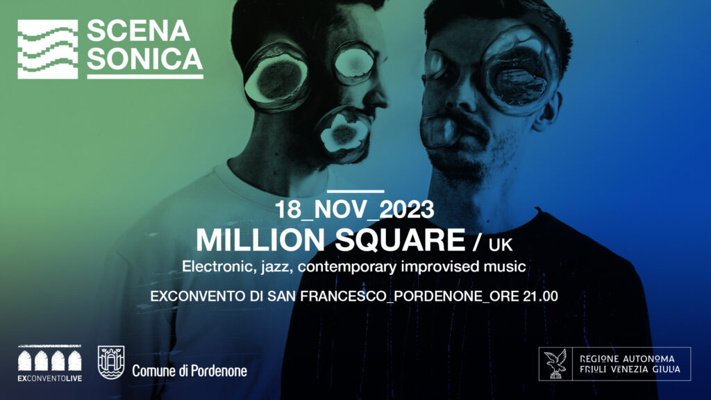 Million Square @ Scenasonica - Million Square @ Scenasonica - EventiFVG.it