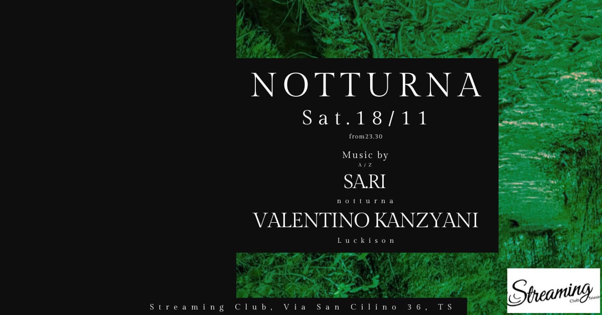 NOTTURNA presents VALENTINO KANZYANI (Luckison - Cadenza) - SA.RI (Notturna) - EventiFVG.it