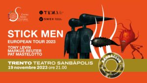 STICK MEN | Tony Levin, Markus Reuter e Pat Mastelotto | SambaClub Trento