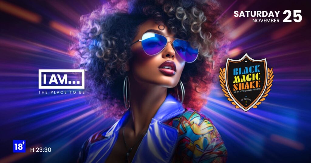 SATURDAY 25.11 | BLACK MAGIC SHAKE | I AM… - EventiFVG.it