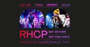 VeniceQueen.it presenta… XI RADUNO NAZIONALE FAN Red Hot Chili Peppers