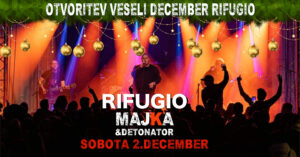 █ MAJKA █ RIFUGIO OTVORITEV VESELI DECEMBER █ 2.DECEMBER