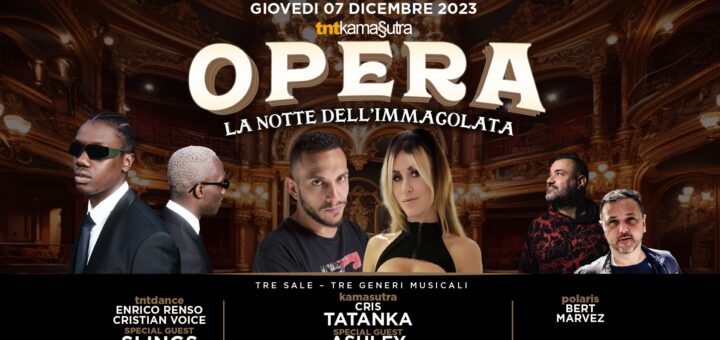 Giovedi 07 Dicembre TNTKamasutra "Opera" - La Notte dell'Immacolata - 3 Sale