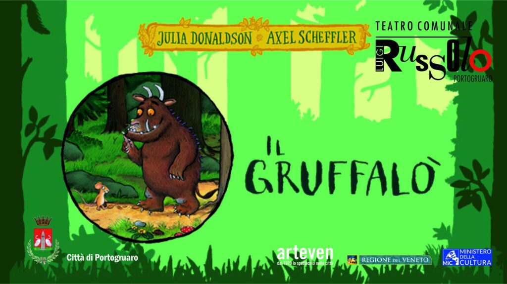 "IL GRUFFALÒ" [giovanissimi] - POSTI ESAURITI - EventiFVG.it