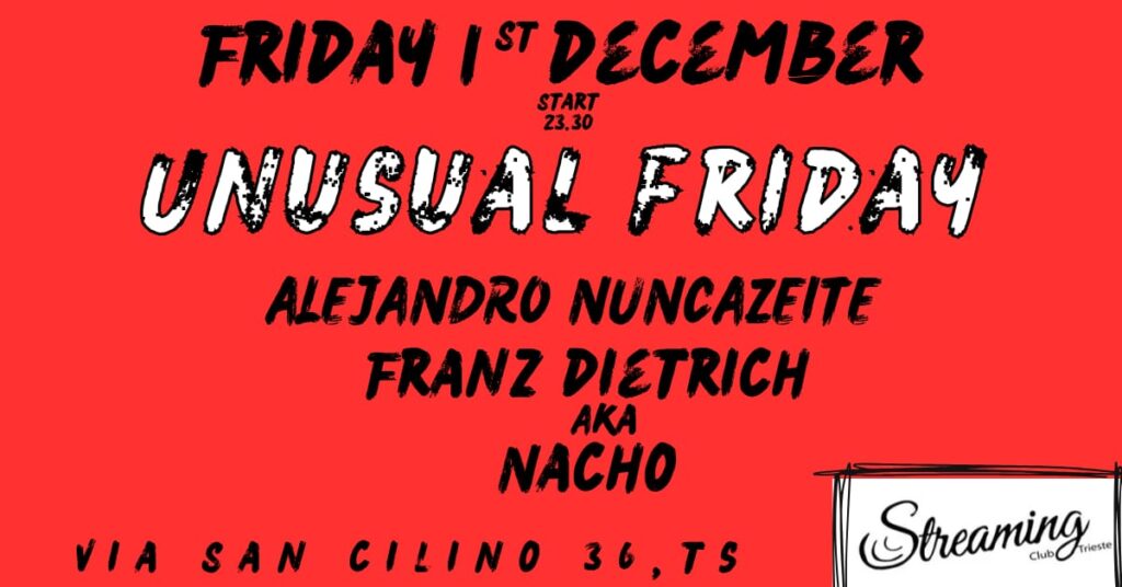 UNUSUAL FRIDAY w/ALEJANDRO NUNCAZEITE - FRANZ DIETRICH aka NACHO - UNUSUAL FRIDAY w/ALEJANDRO NUNCAZEITE - FRANZ DIETRICH aka NACHO
