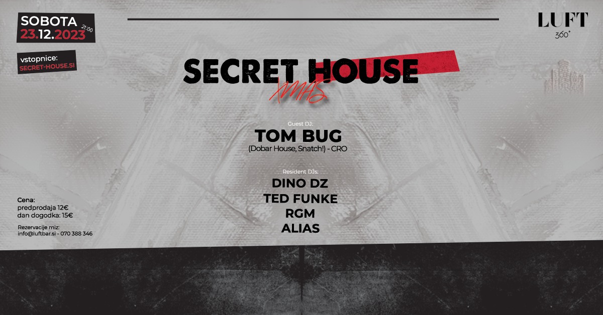 Secret xMas House w/ Tom Bug @ LUFT Maribor