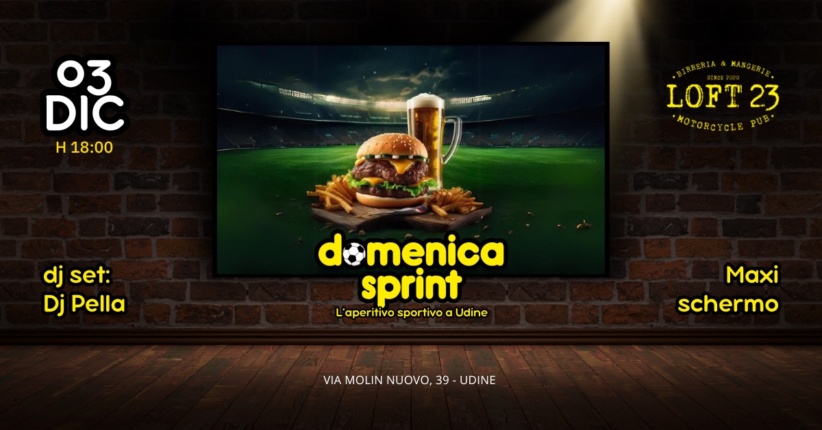 DOMENICA 03.12 | DOMENICA SPRINT | L’aperitivo sportivo a Udine | Loft23 - DOMENICA 03.12 | DOMENICA SPRINT | L’aperitivo sportivo a Udine | Loft23 - EventiFVG.it