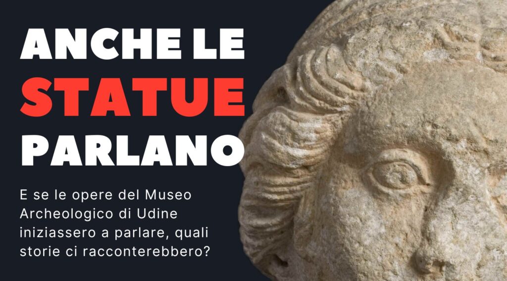 Anche le statue parlano... al Museo Archeologico di Udine! - Anche le statue parlano... al Museo Archeologico di Udine! - EventiFVG.it