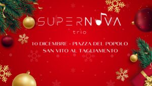 SUPERNOVA TRIO LIVE @ PIAZZA DEL POPOLO – SAN VITO AL TAGLIAMENTO