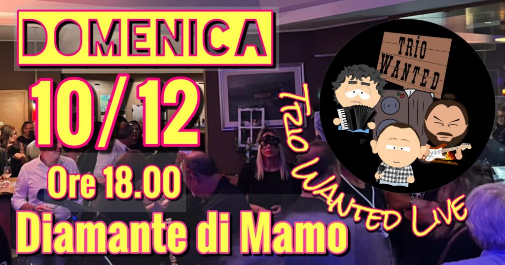 Trio Wanted live @ Diamante di Mamo - EventiFVG.it