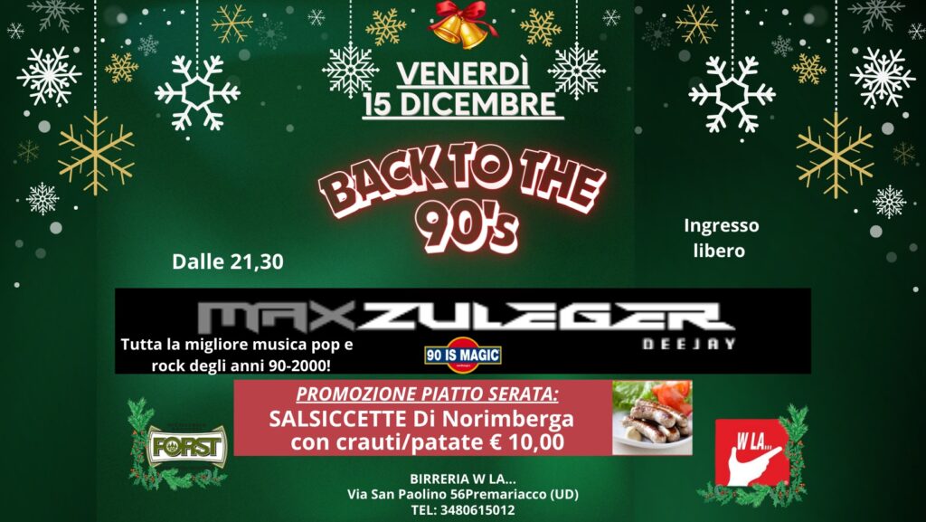 BACK TO the 90's al W LA... con MAX ZULEGER deejay!! - EventiFVG.it