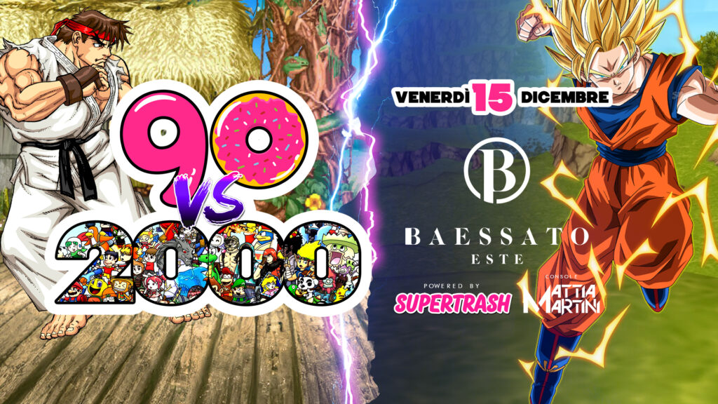 '90 vs 2000 | SUPERTRASH | Baessato Este - EventiFVG.it