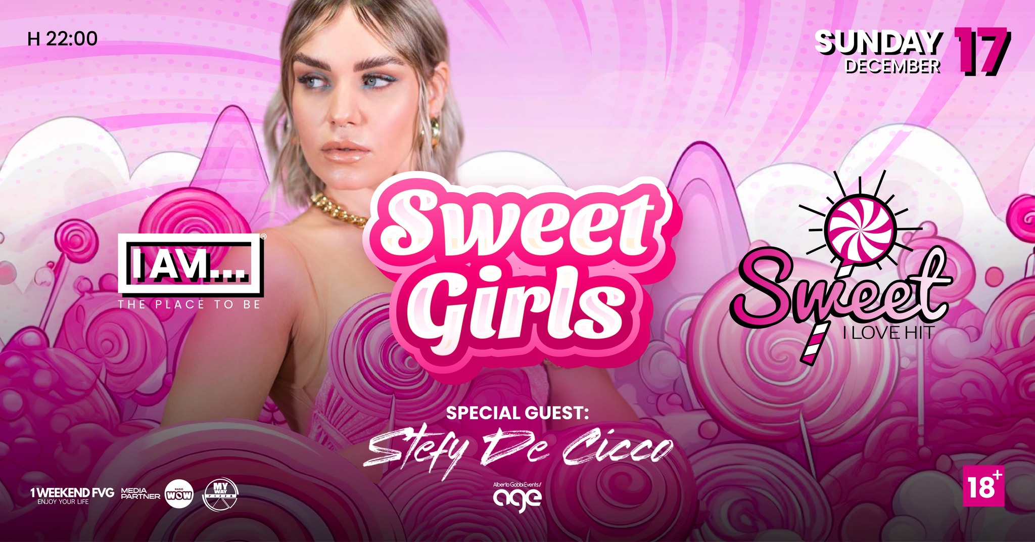 SUNDAY 17.12 | SWEET GIRLS | Stefy De Cicco | Sweet I Love Hit - SUNDAY 17.12 | SWEET GIRLS | Stefy De Cicco | Sweet I Love Hit - EventiFVG.it