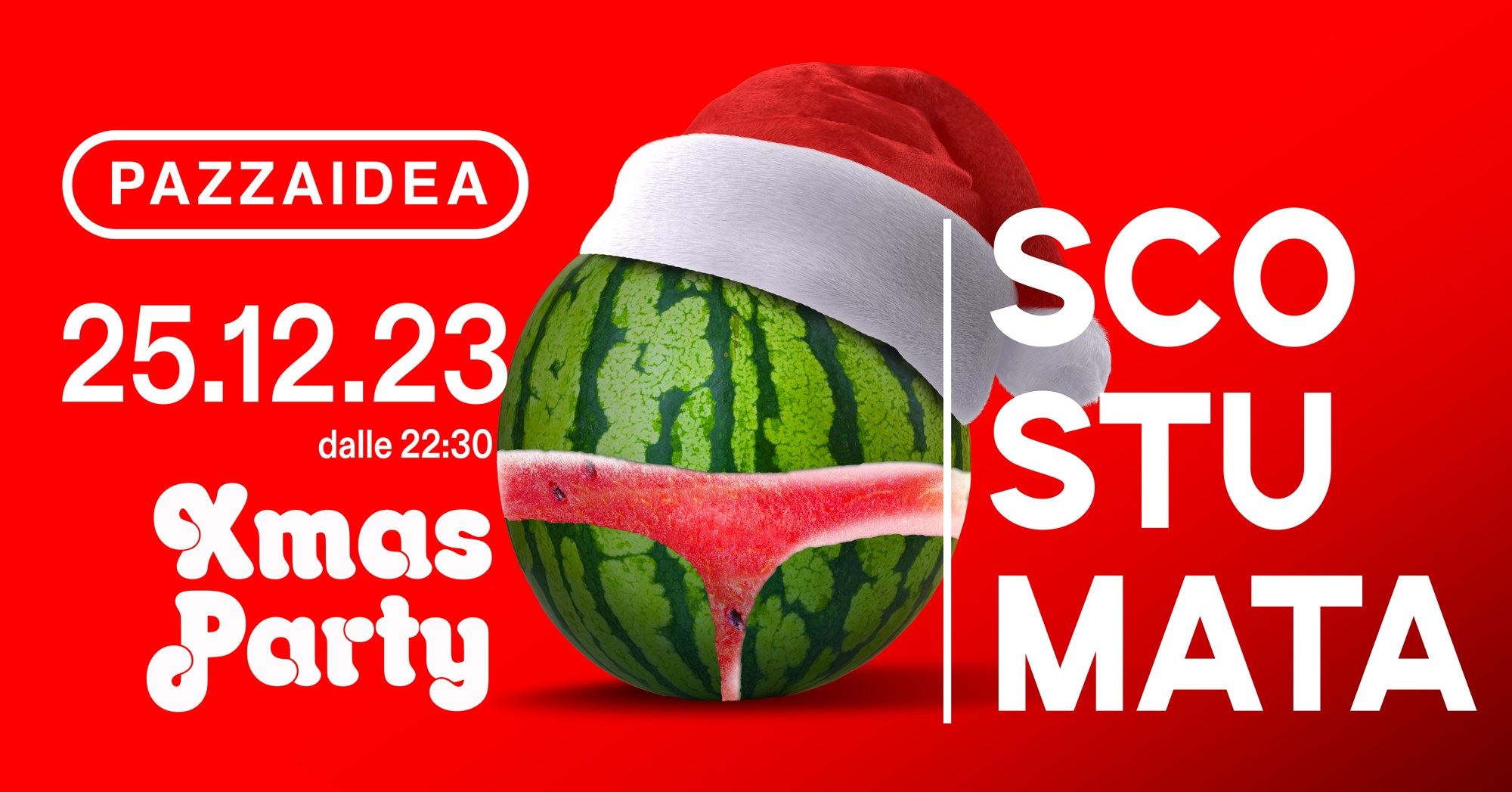 Pazza Idea ° SCOSTUMATA ° Xmas Party - Pazza Idea ° SCOSTUMATA ° Xmas Party - EventiFVG.it